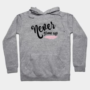 Never Grow Up Hoodie